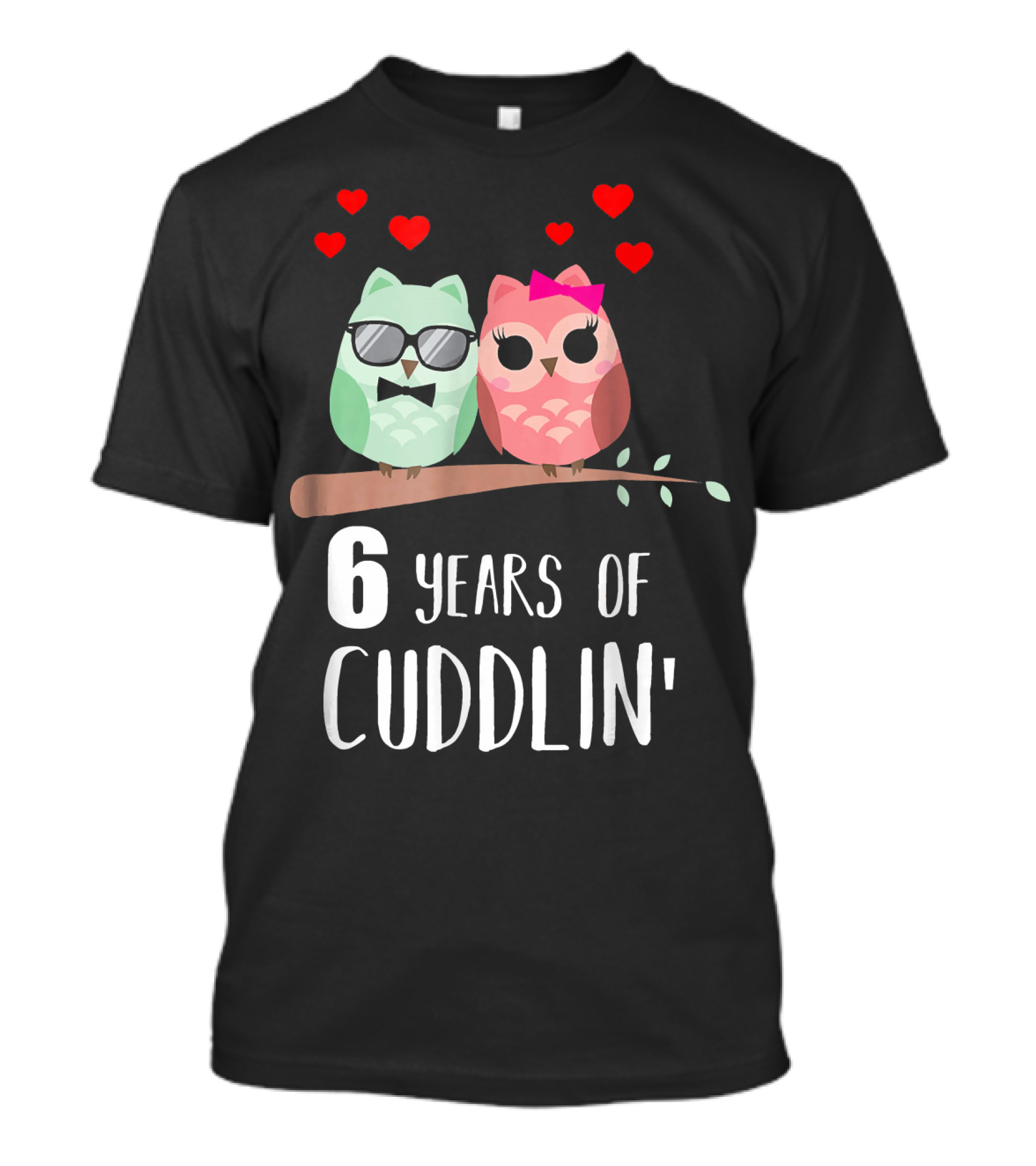 6 Years Of Cuddlin' Anniversary With Owls And Hearts T-Shirt