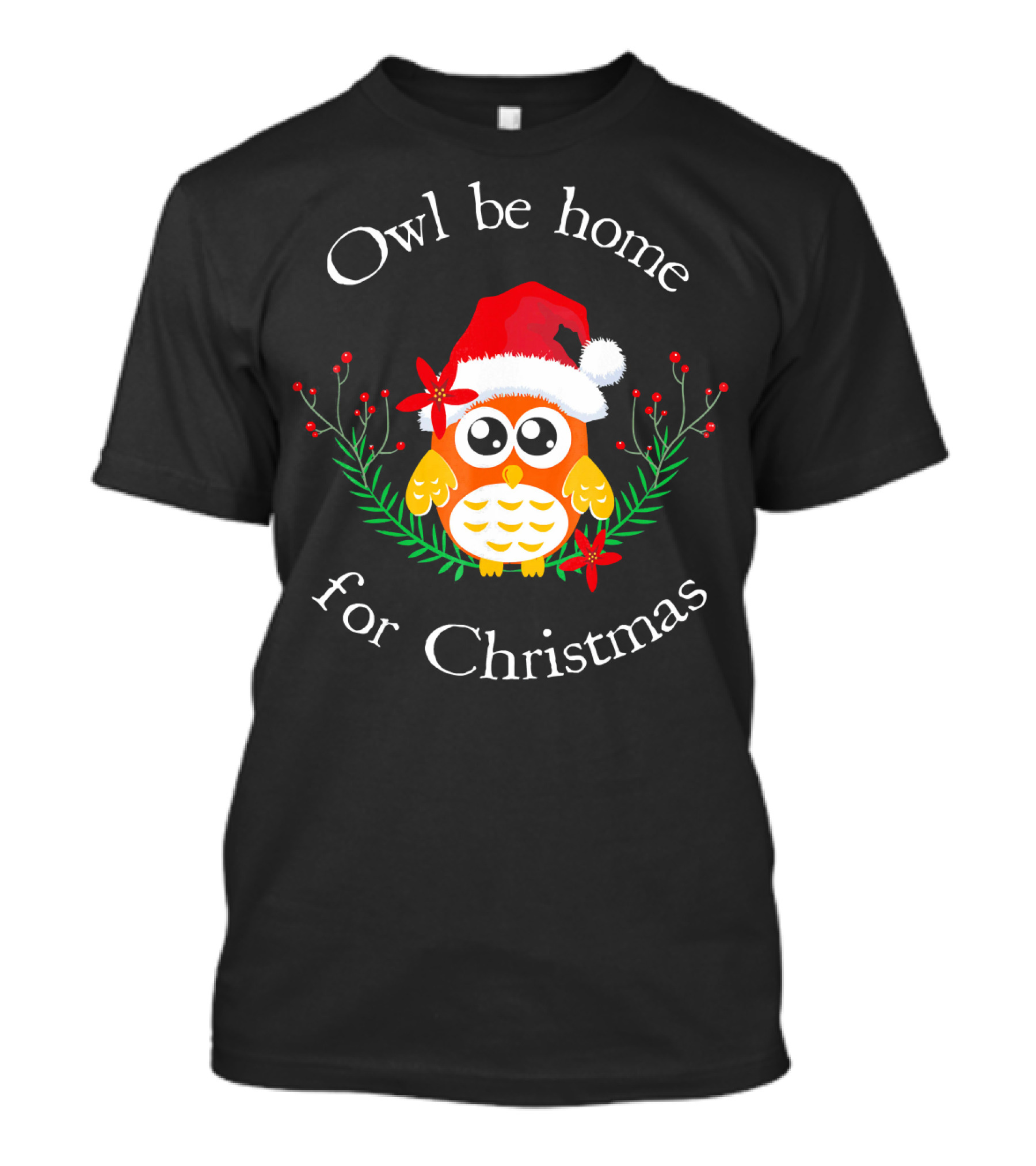 Owl Be Home For Christmas Cute Owl Santa Hat Holiday T-Shirt