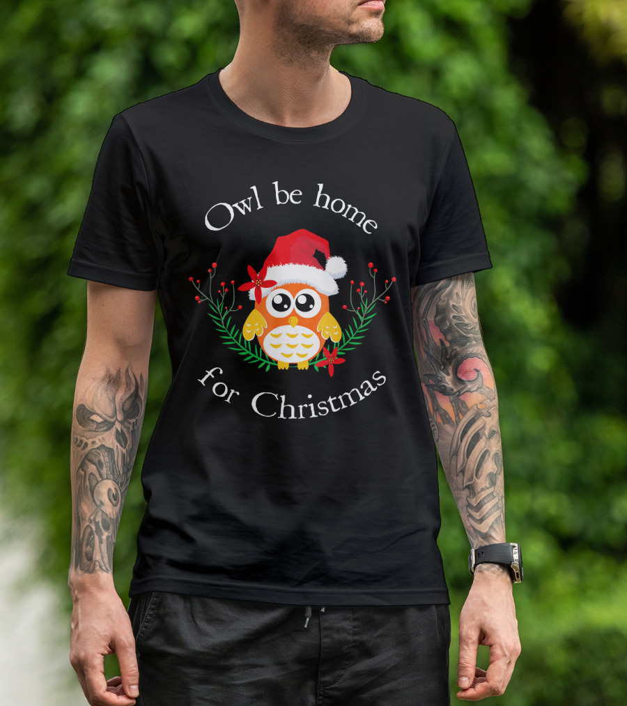 Owl Be Home For Christmas Cute Owl Santa Hat Holiday T-Shirt