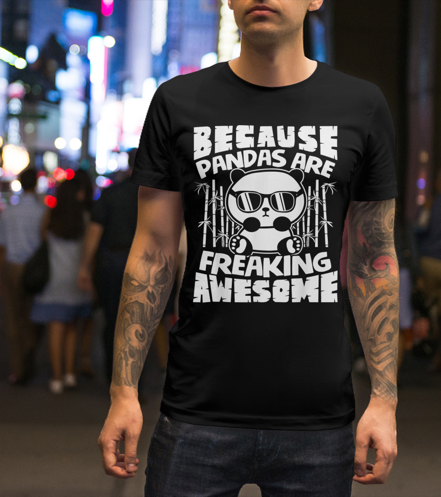 Because Pandas Are Freaking Awesome Panda With Sunglasses And Bamboo T-Shirt