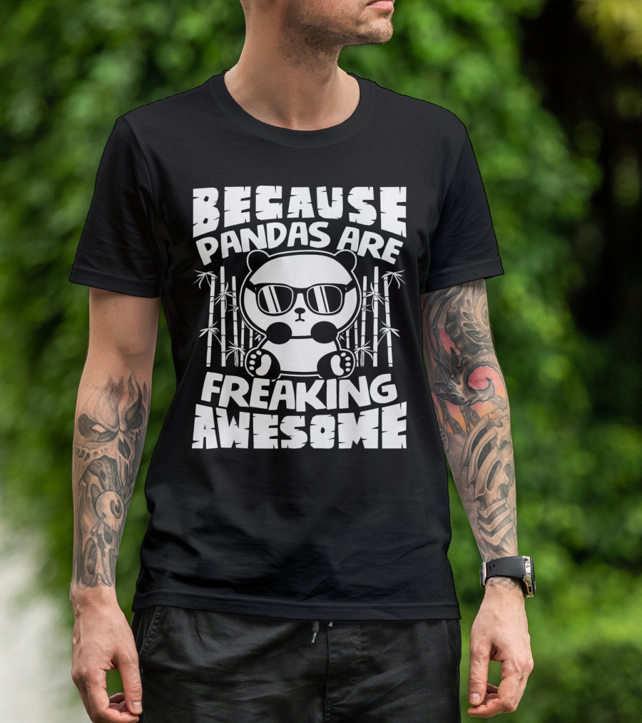 Because Pandas Are Freaking Awesome Panda With Sunglasses And Bamboo T-Shirt