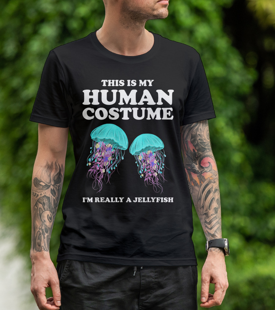 This Is My Human Costume I'm Really A Jellyfish T-Shirt