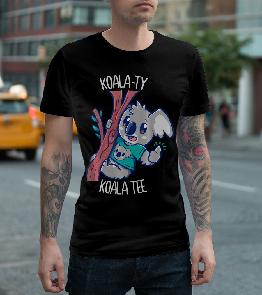 Koala-Ty Koala Tee Funny Koality Koala Wearing T-Shirt