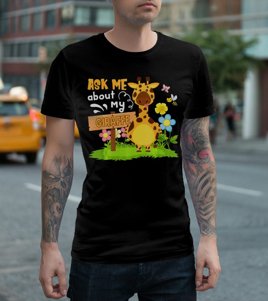 Ask Me About My Giraffe Zoo Animal Garden Flowers Butterflies Bees T-Shirt