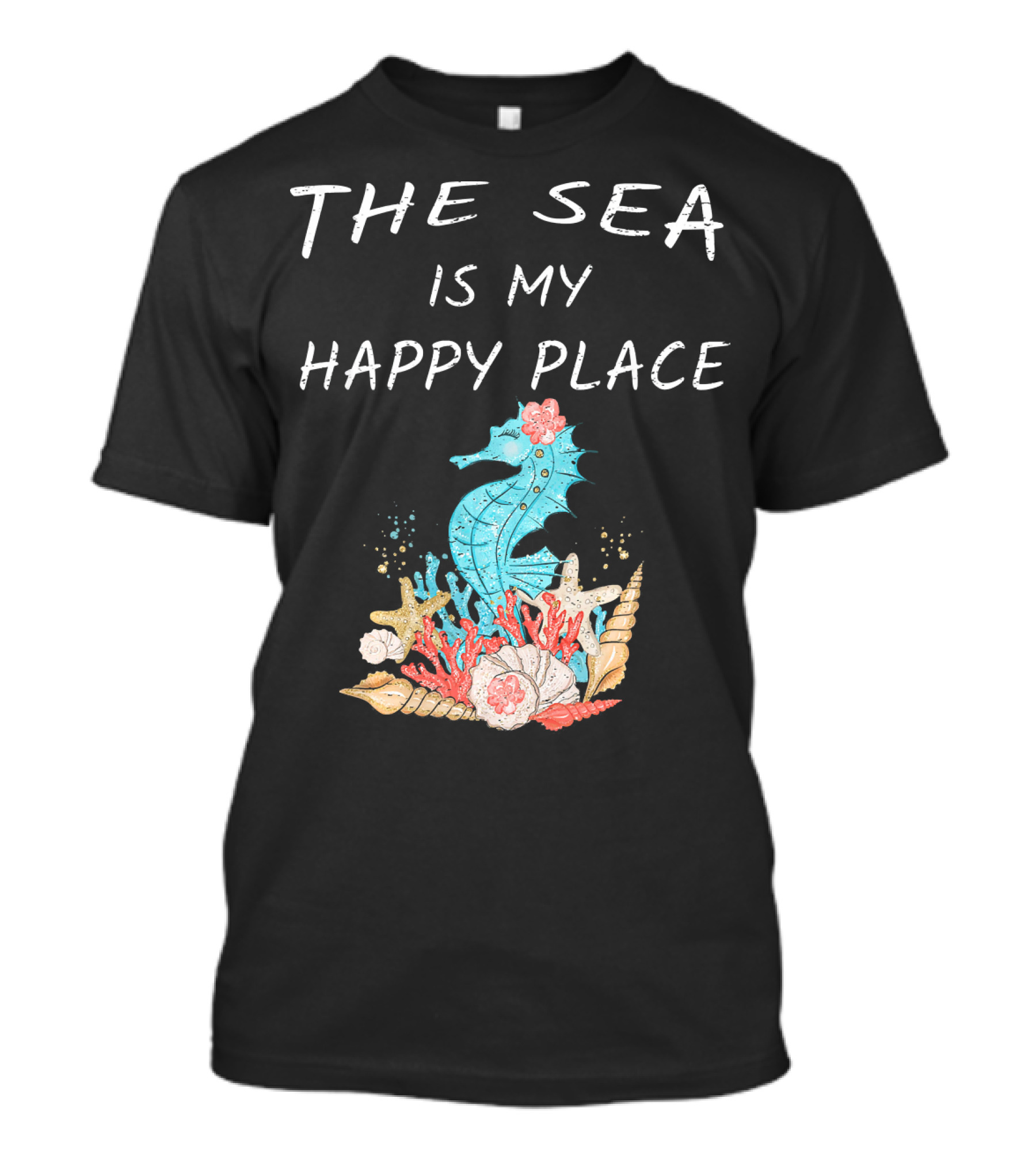 The Sea Is My Happy Place Seahorse Coral Shells T-Shirt