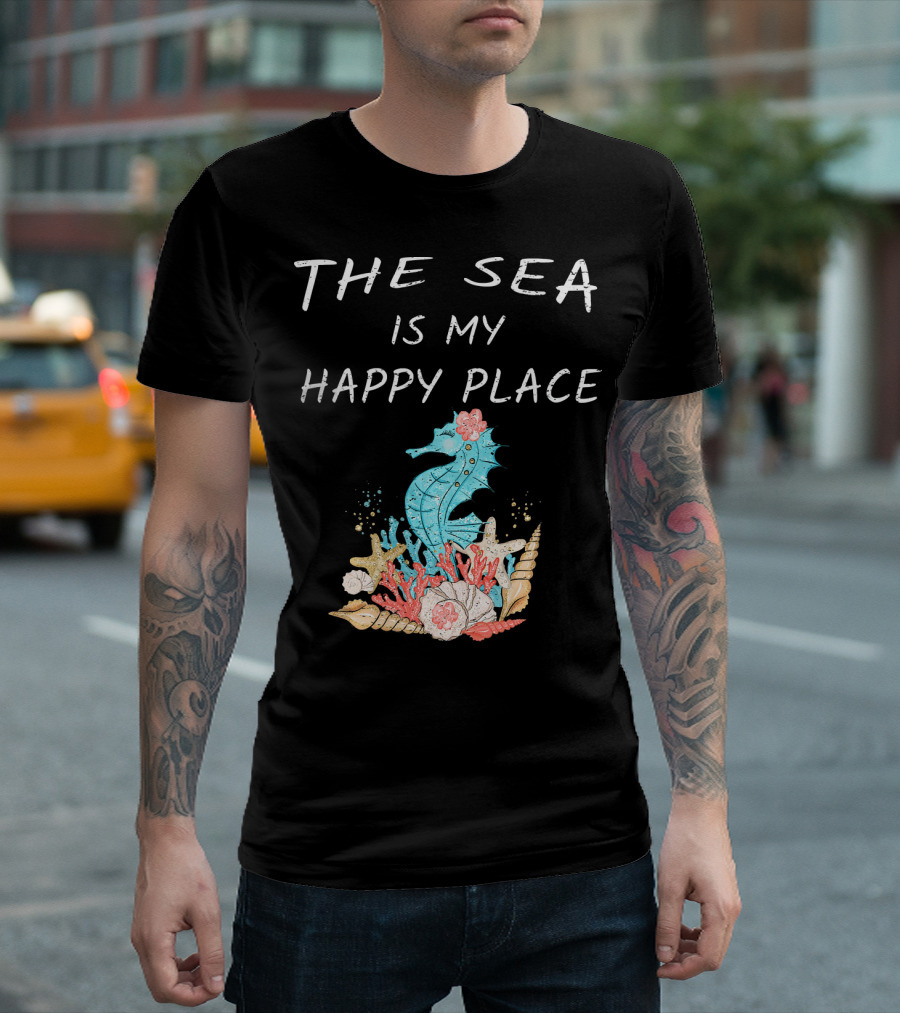 The Sea Is My Happy Place Seahorse Coral Shells T-Shirt