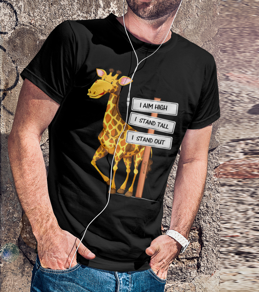 I Aim High I Stand Tall I Stand Out Funny Motivational Giraffe T-Shirt
