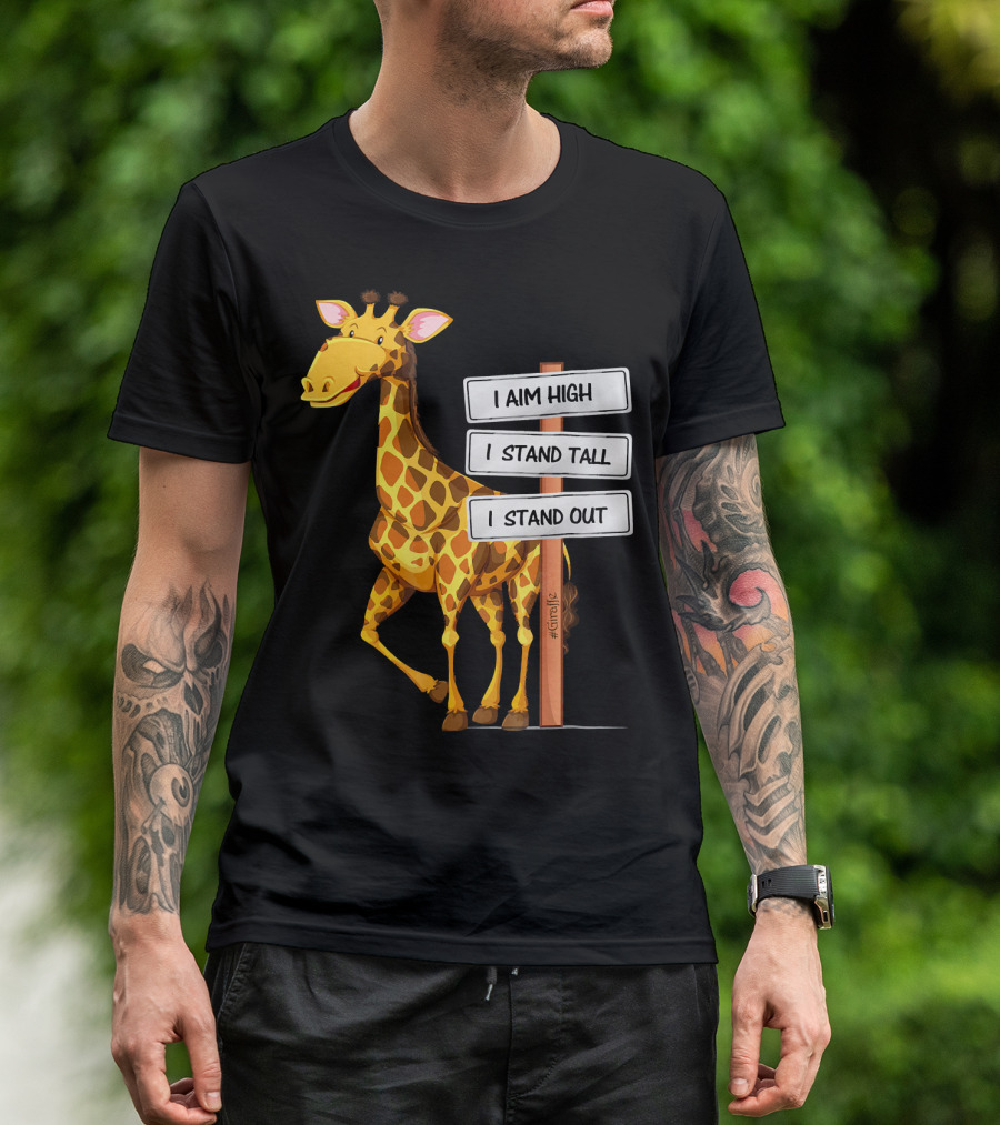 I Aim High I Stand Tall I Stand Out Funny Motivational Giraffe T-Shirt