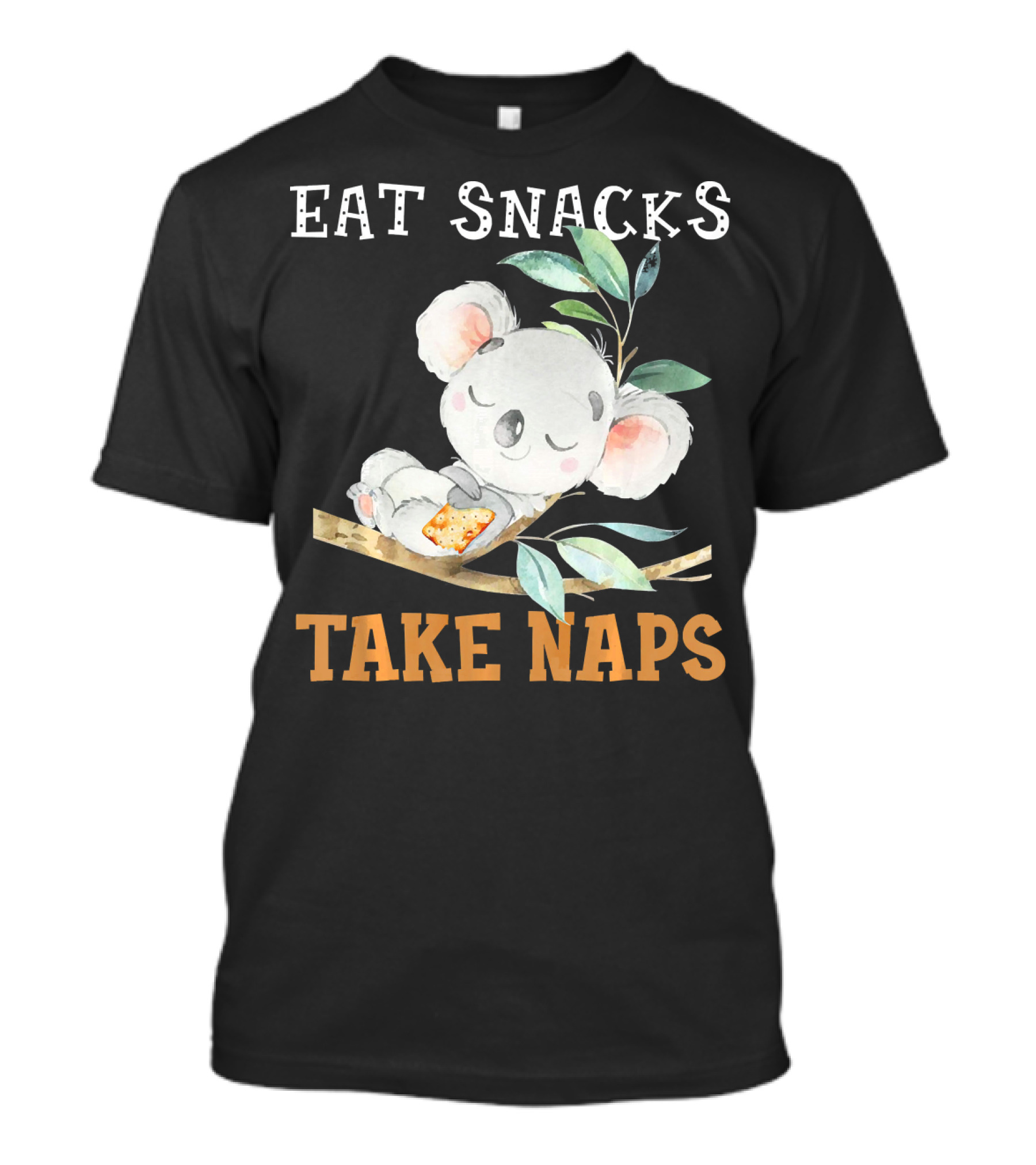 EAT SNACKS TAKE NAPS SLEEPING KOALA T-Shirt