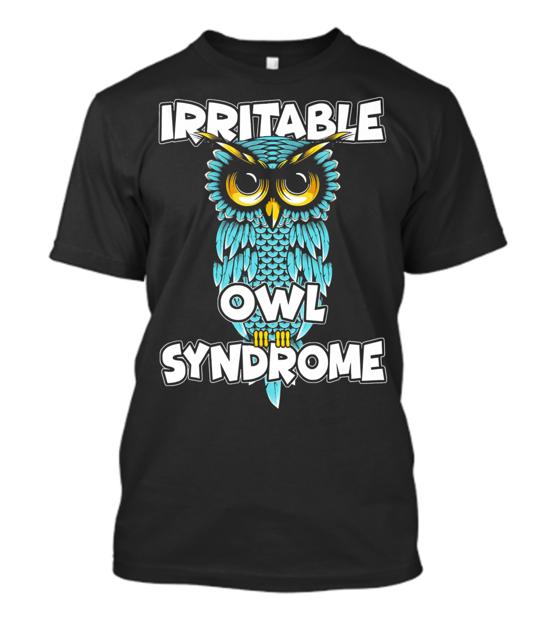 Irritable Owl Syndrome Funny Owl T-Shirt