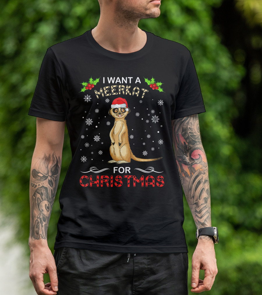 I Want A Meerkat For Christmas Snowflakes Santa Hat Berries T-Shirt