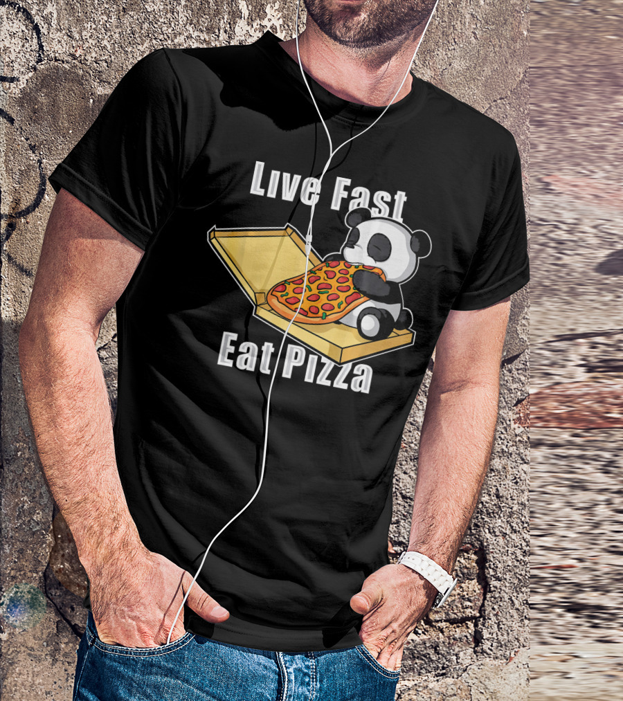 Live Fast Eat Pizza Funny Kawaii Pizza Panda For Pizza Lover T-Shirt