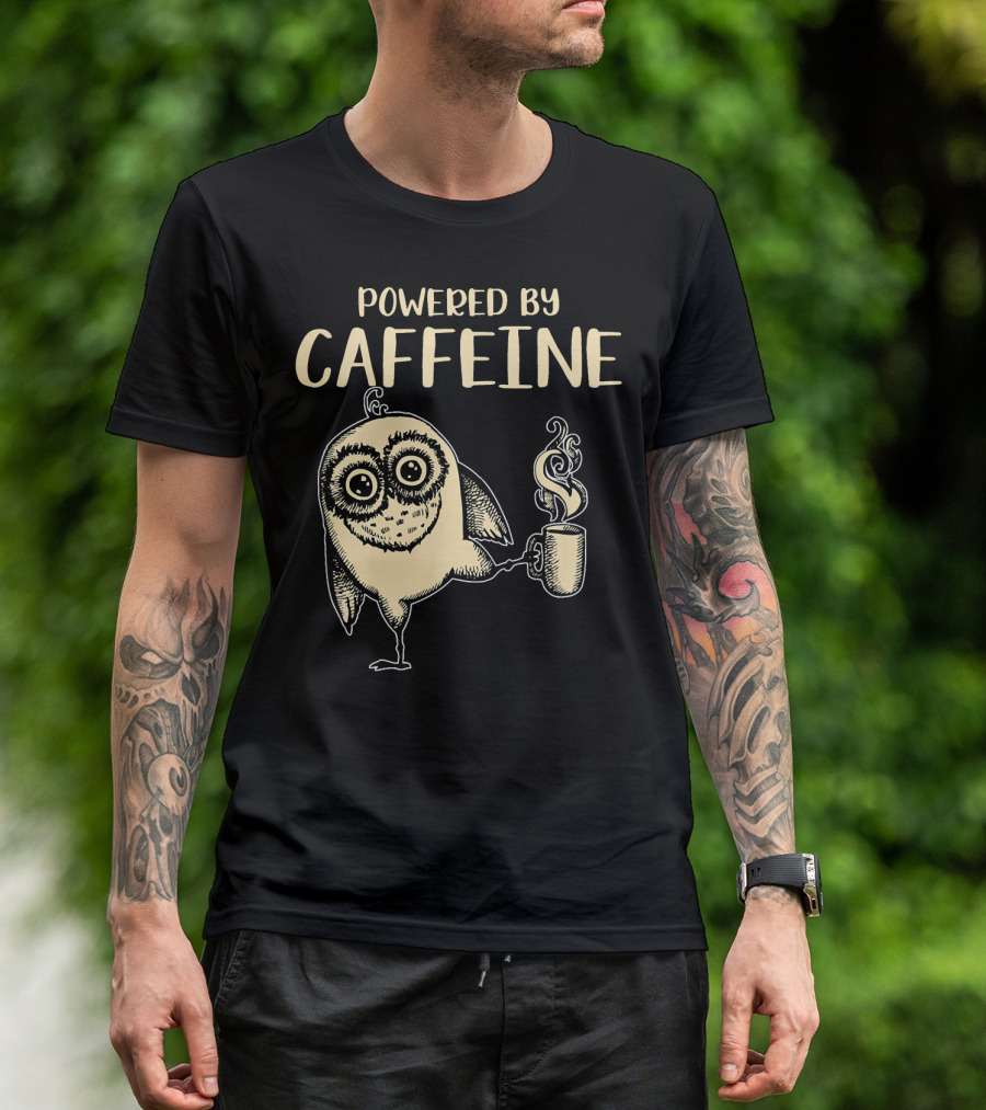 Powered By Caffeine Funny Coffee Owl T-Shirt