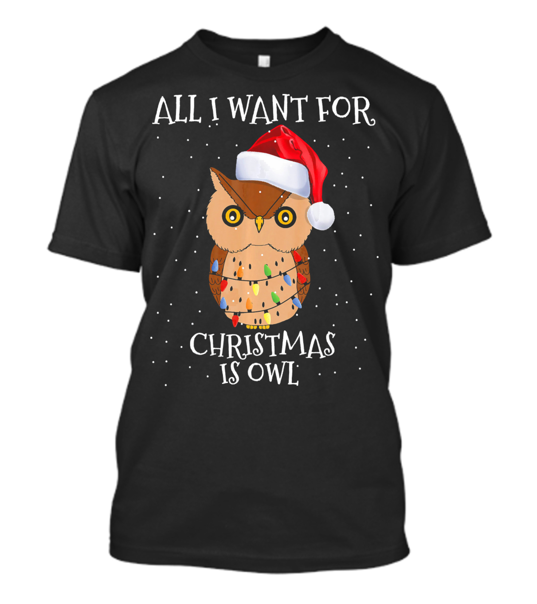 All I Want For Christmas Is Owl Santa Hat Funny Lights T-Shirt
