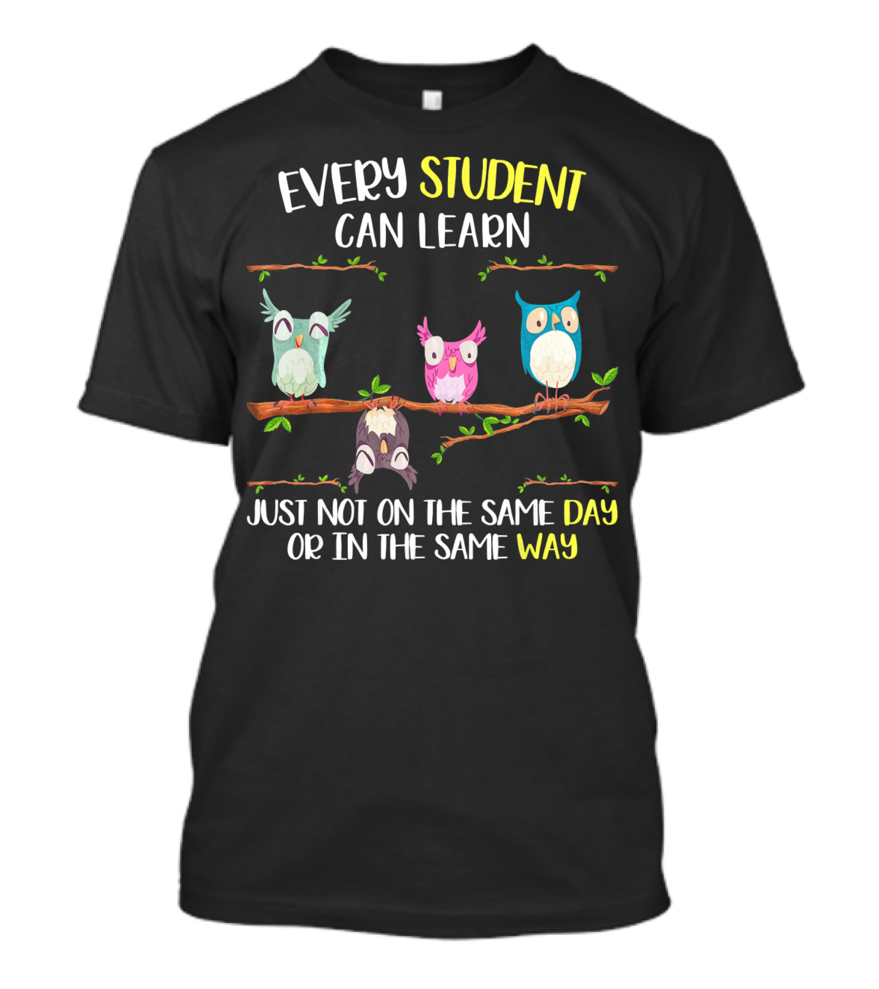 Every Student Can Learn Just Not On The Same Day Or In The Same Way Back To School T-Shirt