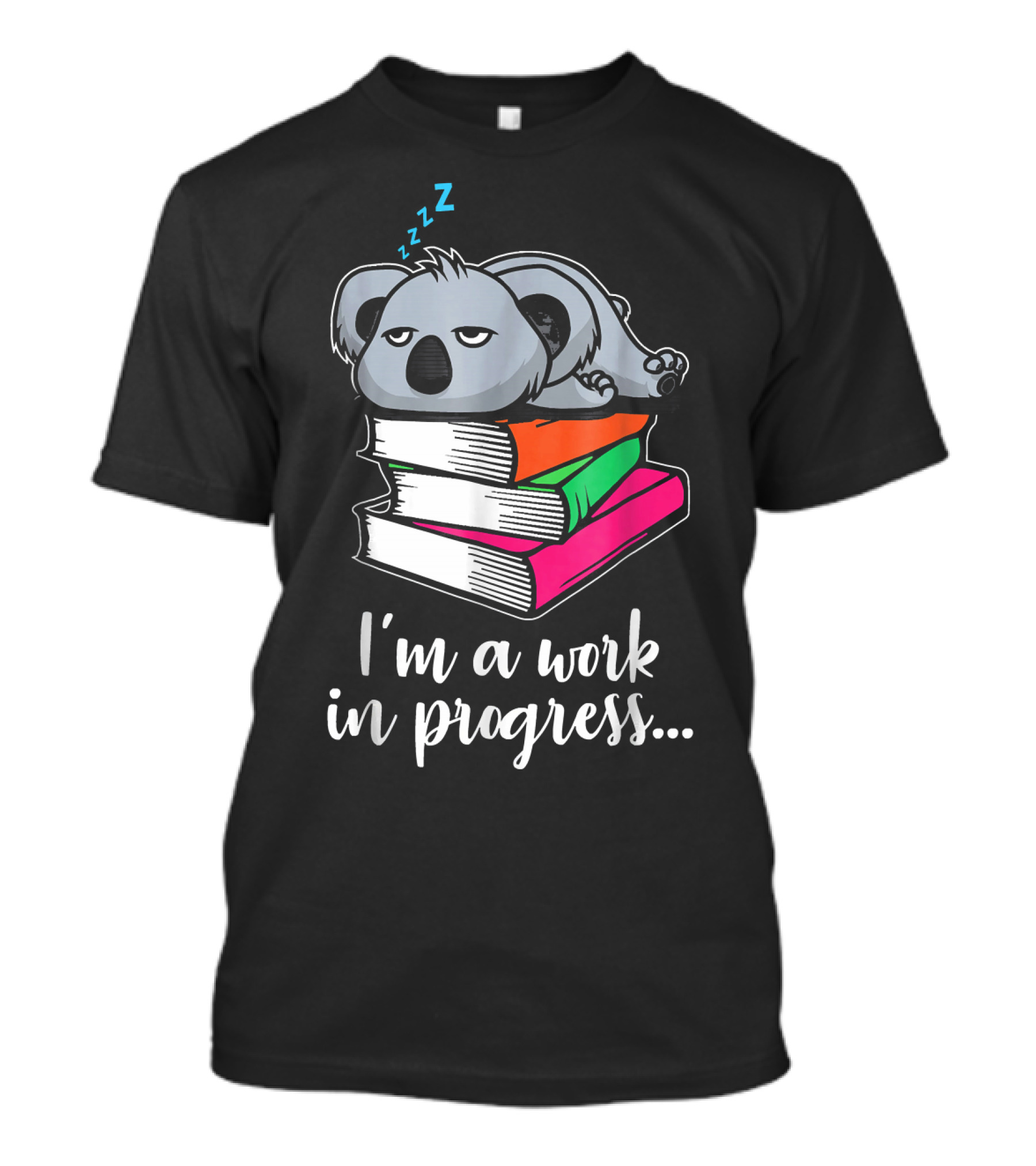 I'm A Work In Progress Funny Lazy Koala Sleeping On Books T-Shirt