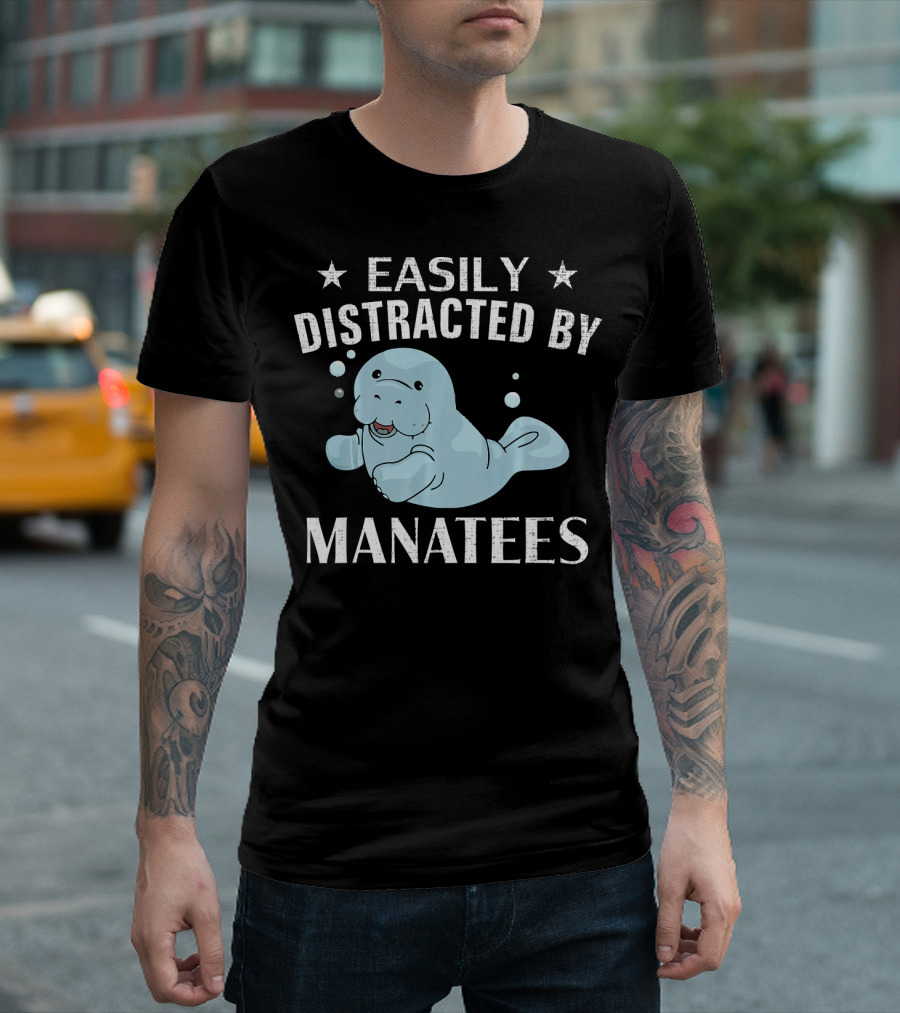 Easily Distracted By Manatees Funny Manatee T-Shirt