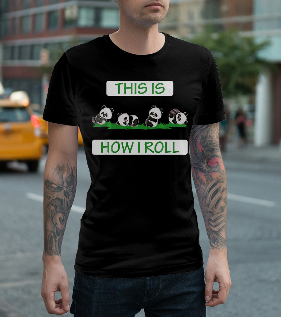Cute Panda Bear This Is How I Roll Pandas On Grass T-Shirt