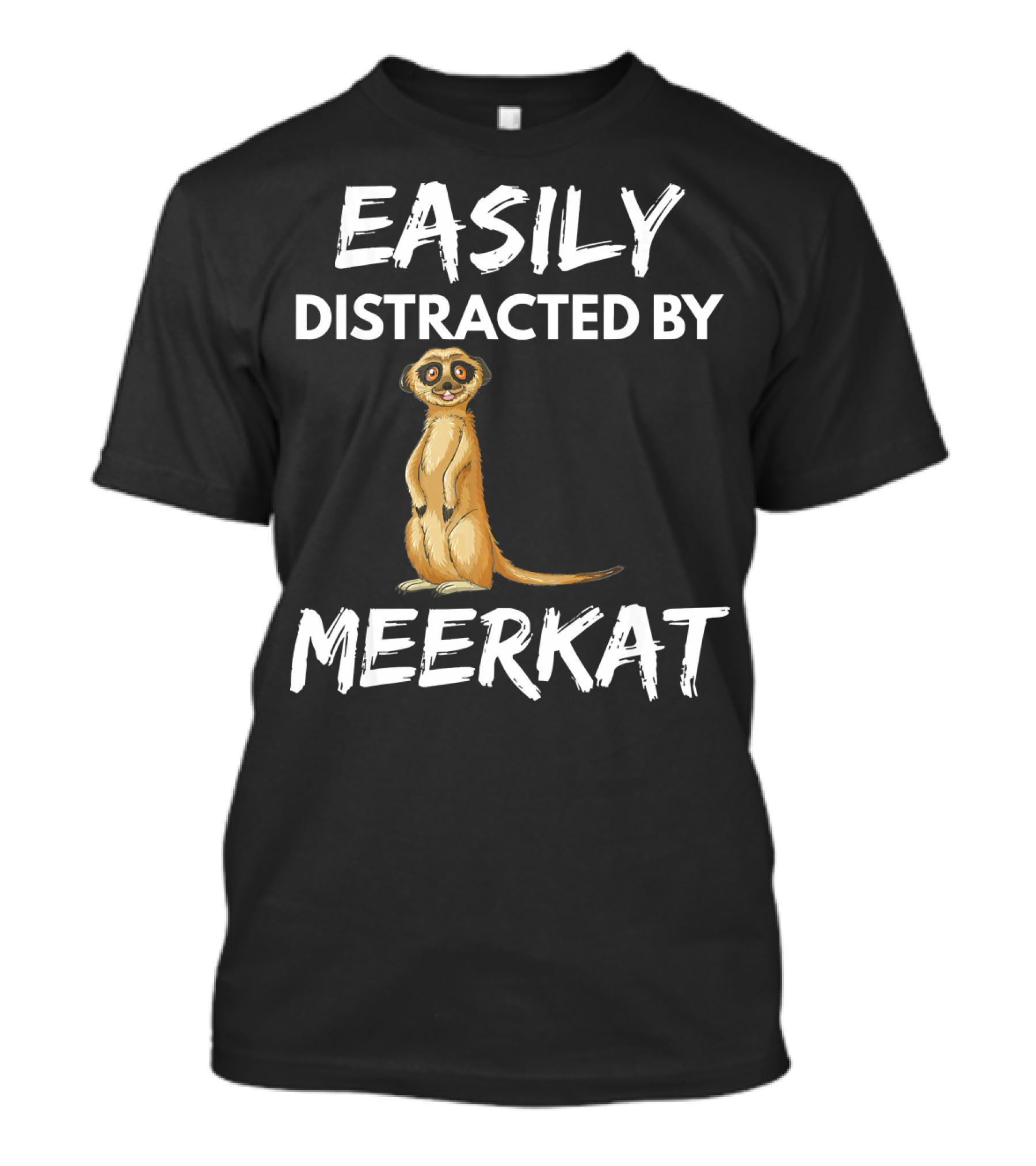 Easily Distracted By Meerkat T-Shirt