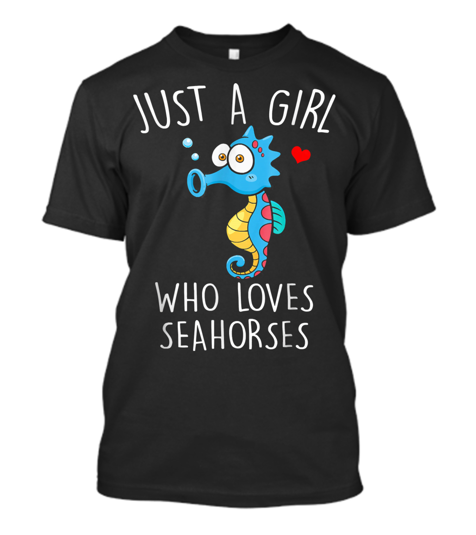 Just A Girl Who Loves Seahorses Cute Colorful T-Shirt