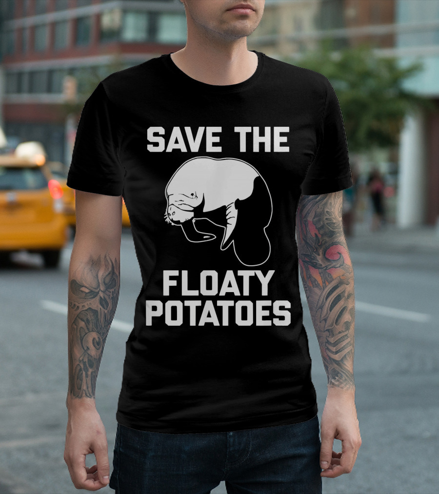 Save The Floaty Potatoes Manatee Conservation Humor T-Shirt