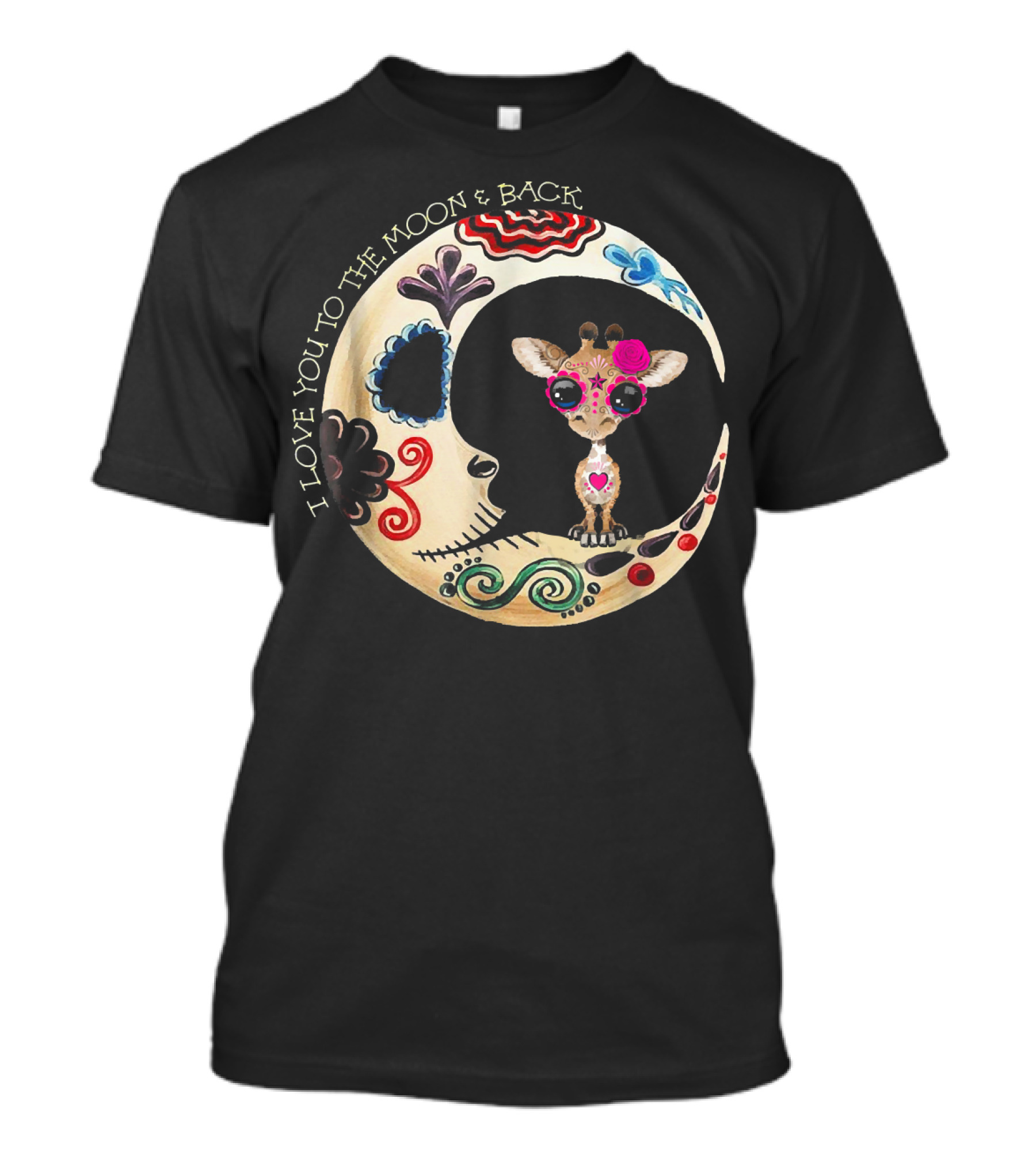 Giraffe Sugar Skull Love You To The Moon And Back T-Shirt