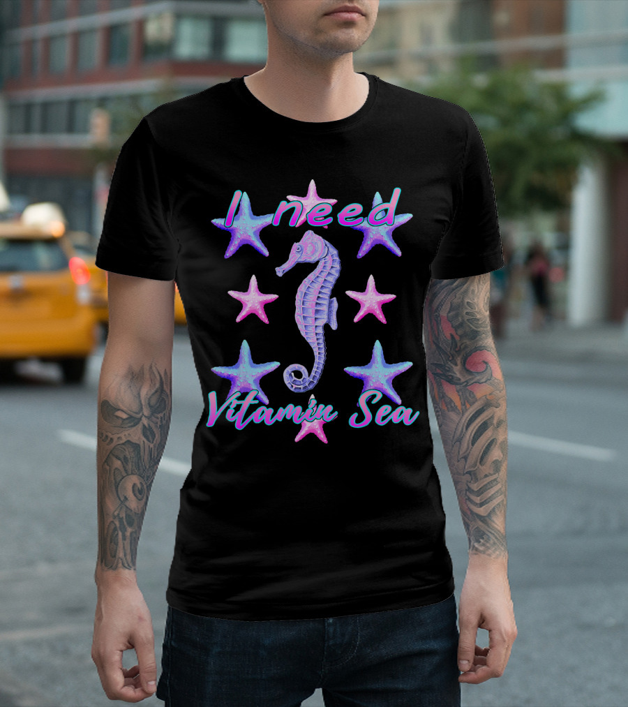 I Need Vitamin Sea Seahorse Surrounded by Pink and Blue Starfish T-Shirt