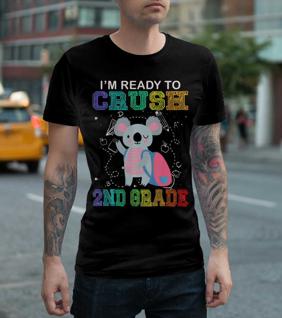 I'm Ready to Crush 2nd Grade Koala School Supplies T-Shirt
