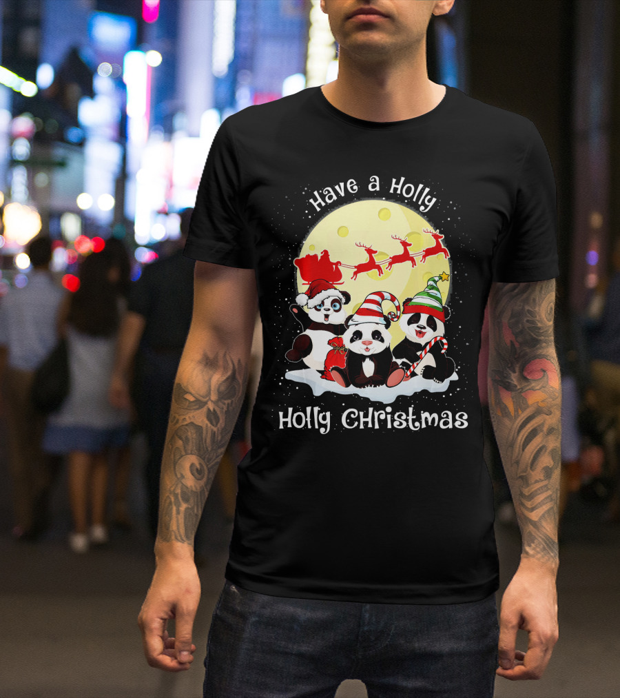 Have A Holly Santa Panda Holly Christmas T-Shirt