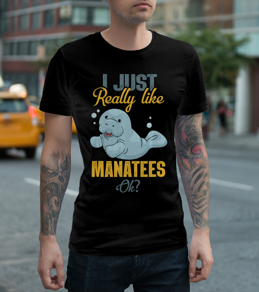 I Just Really Like Manatees Ok? T-Shirt