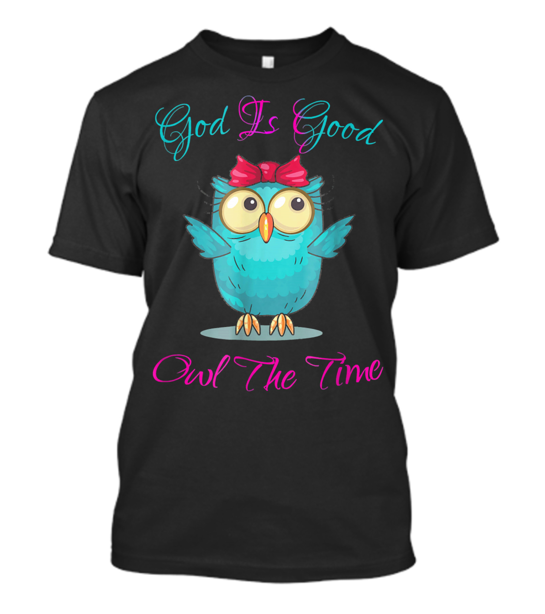 Girls Cute Owl God Is Good Owl The Time T-Shirt