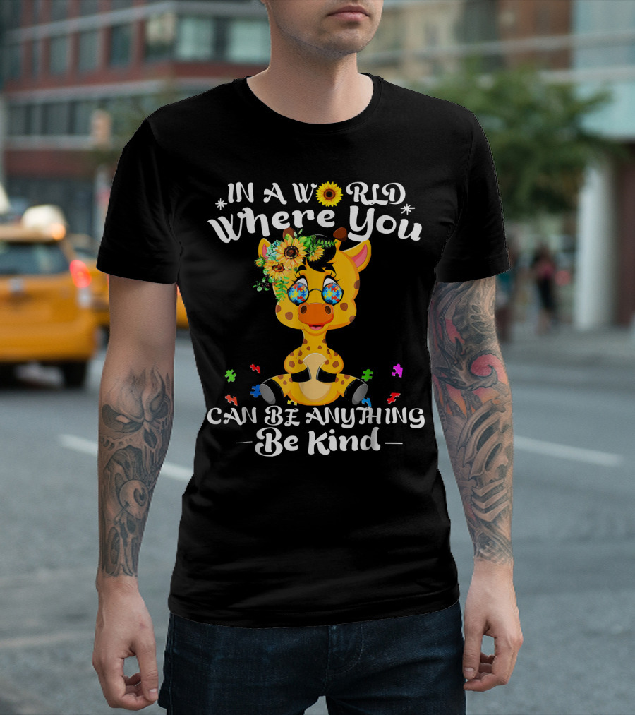 In A World Where You Can Be Anything Be Kind Giraffe T-Shirt