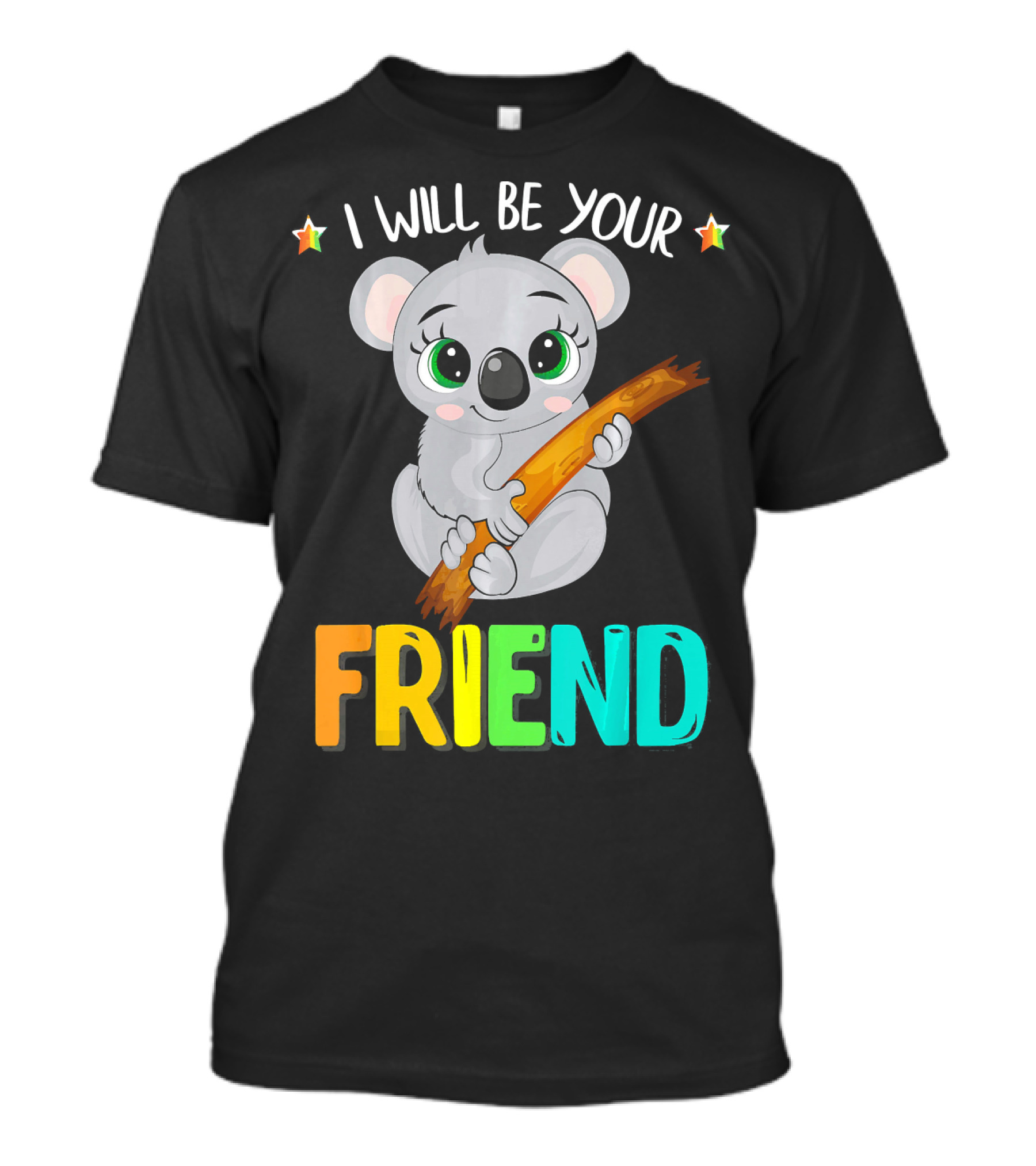 I Will Be Your Friend Koala Anti-Bullying Message T-Shirt