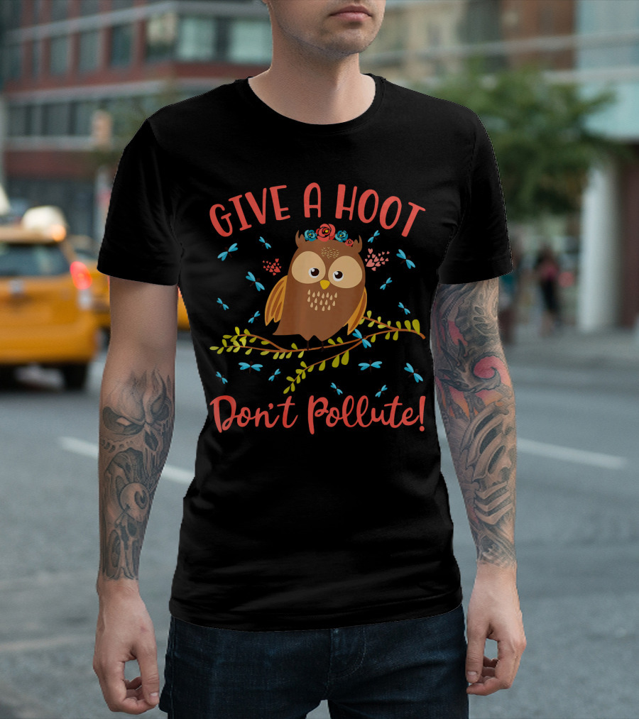 Give A Hoot Don't Pollute Owl with Flowers and Branches T-Shirt