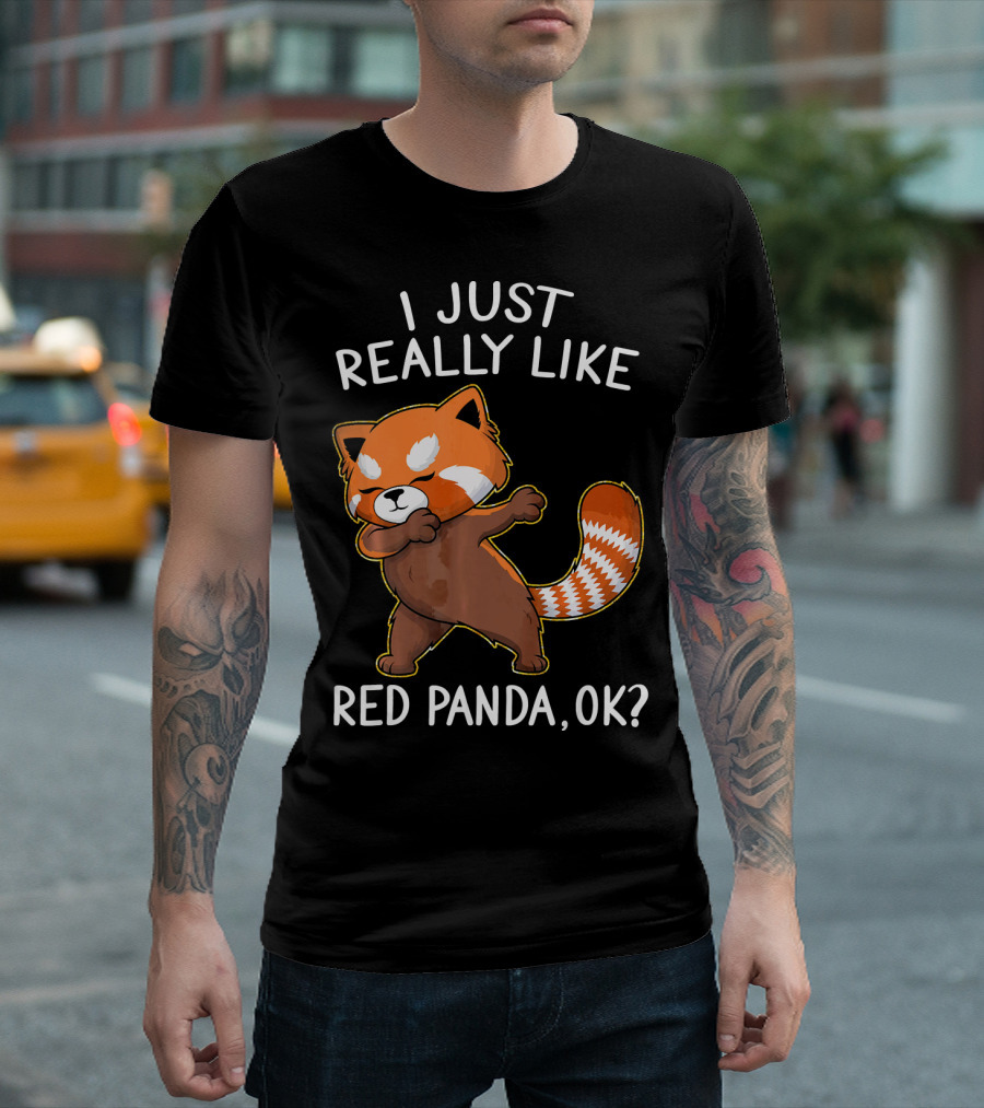 I Just Really Like Red Panda, OK? T-Shirt