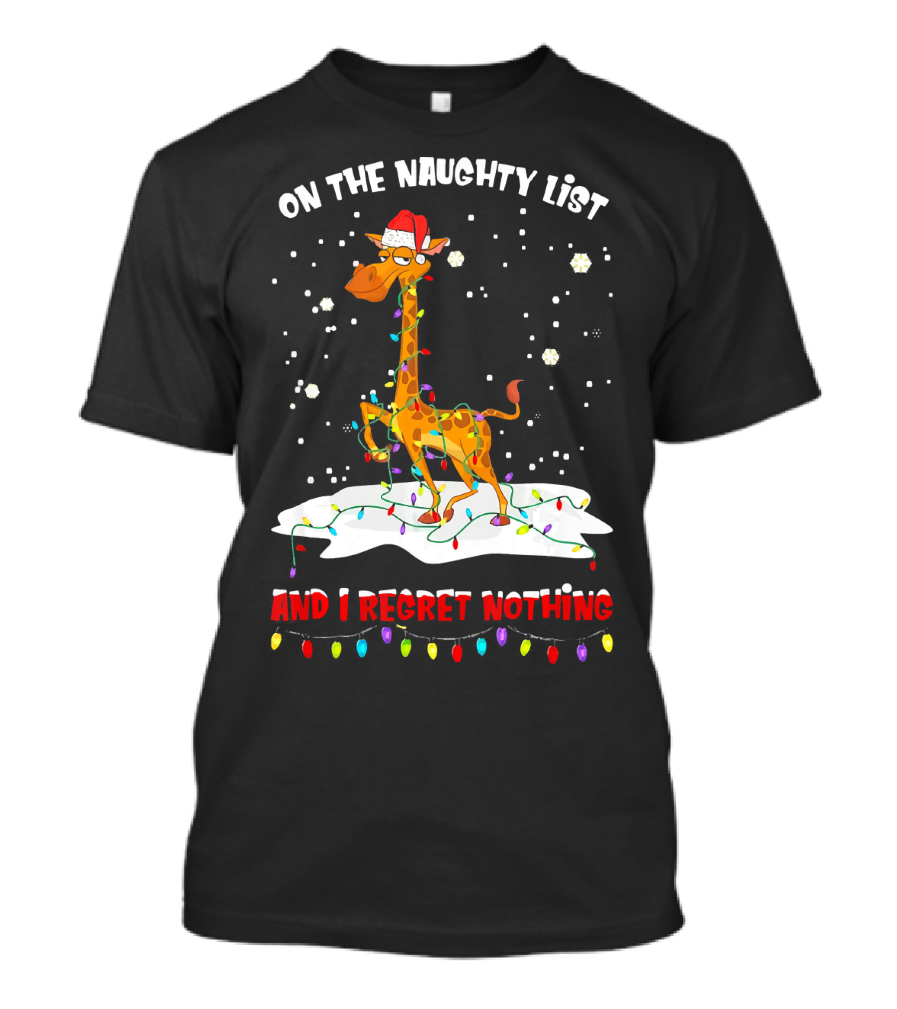 Giraffe Wrapped In Christmas Lights On The Naughty List And I Regret Nothing Wearing Santa Hat Snowflakes T-Shirt