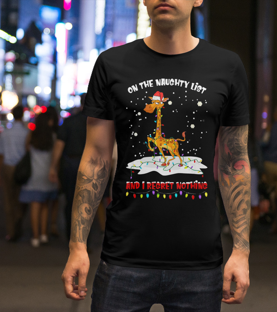 Giraffe Wrapped In Christmas Lights On The Naughty List And I Regret Nothing Wearing Santa Hat Snowflakes T-Shirt