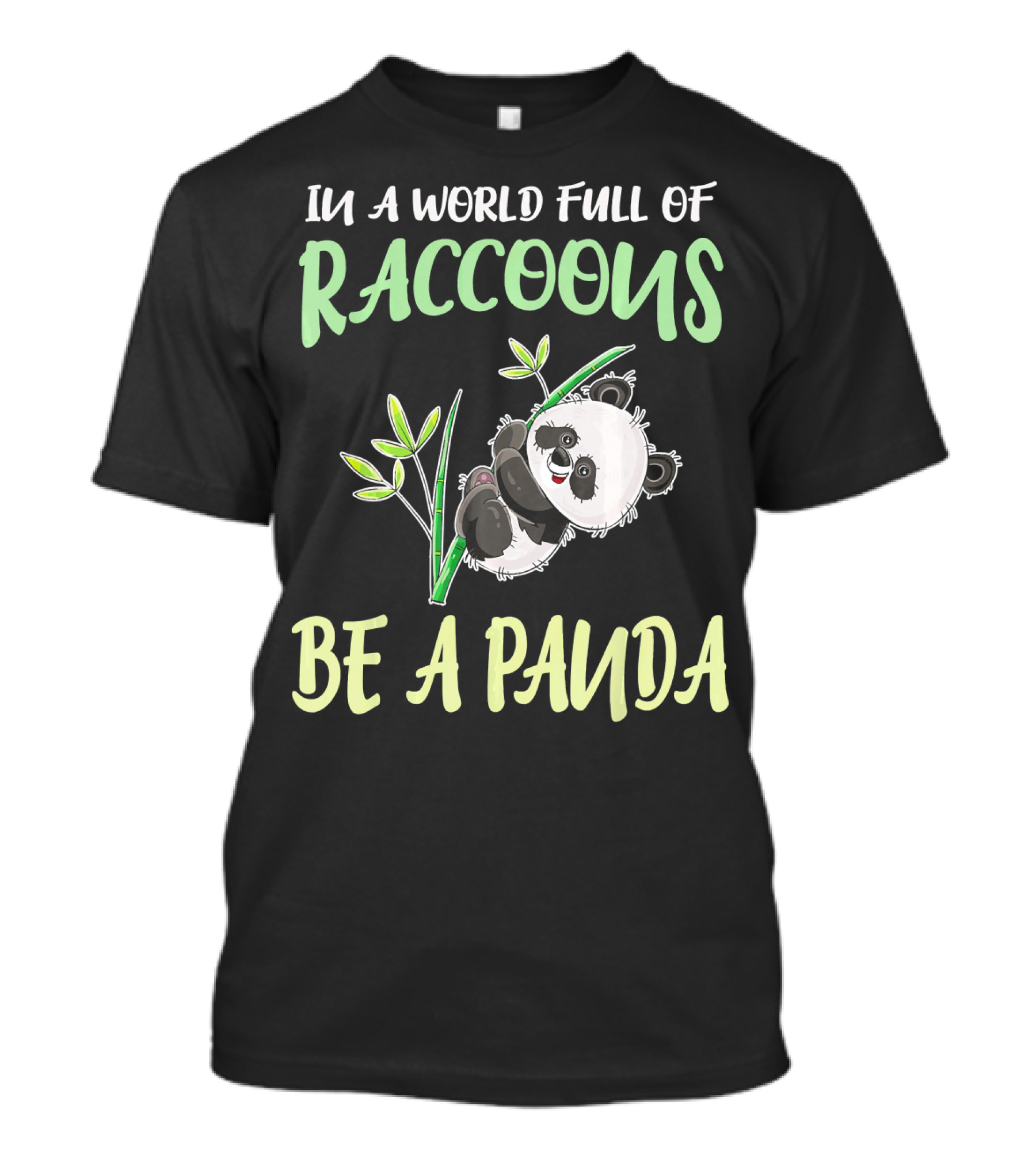In A World Full Of Raccoons Be A Panda Panda Illustration With Bamboo T-Shirt