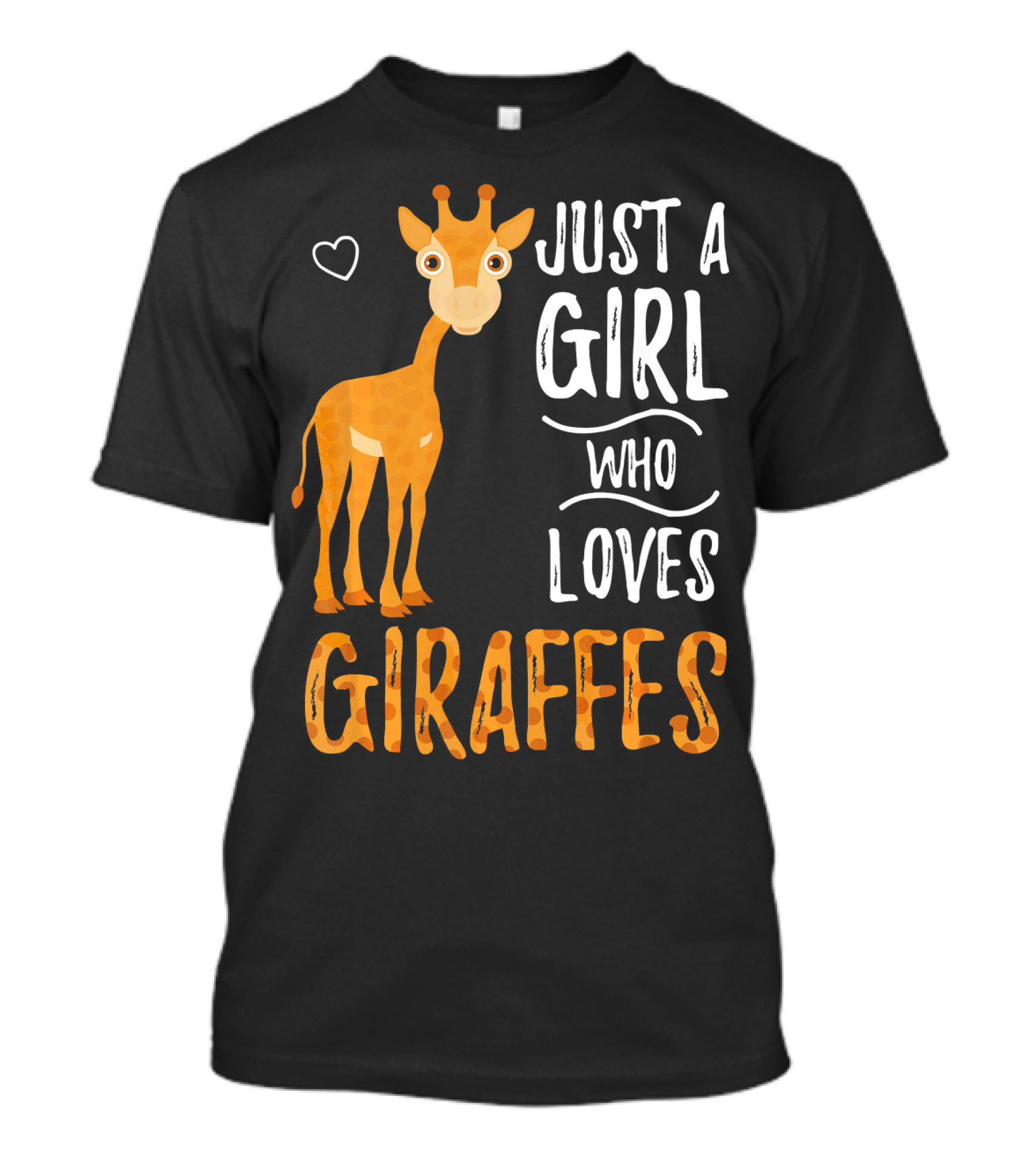 Just A Girl Who Loves Giraffes With Heart And Cartoon Giraffe T-Shirt