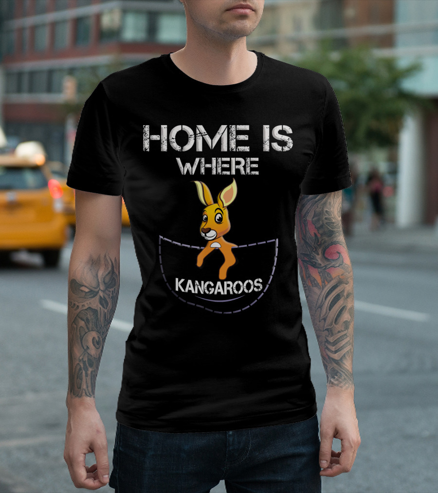 Home Is Where Kangaroos Pocket Kangaroo T-Shirt