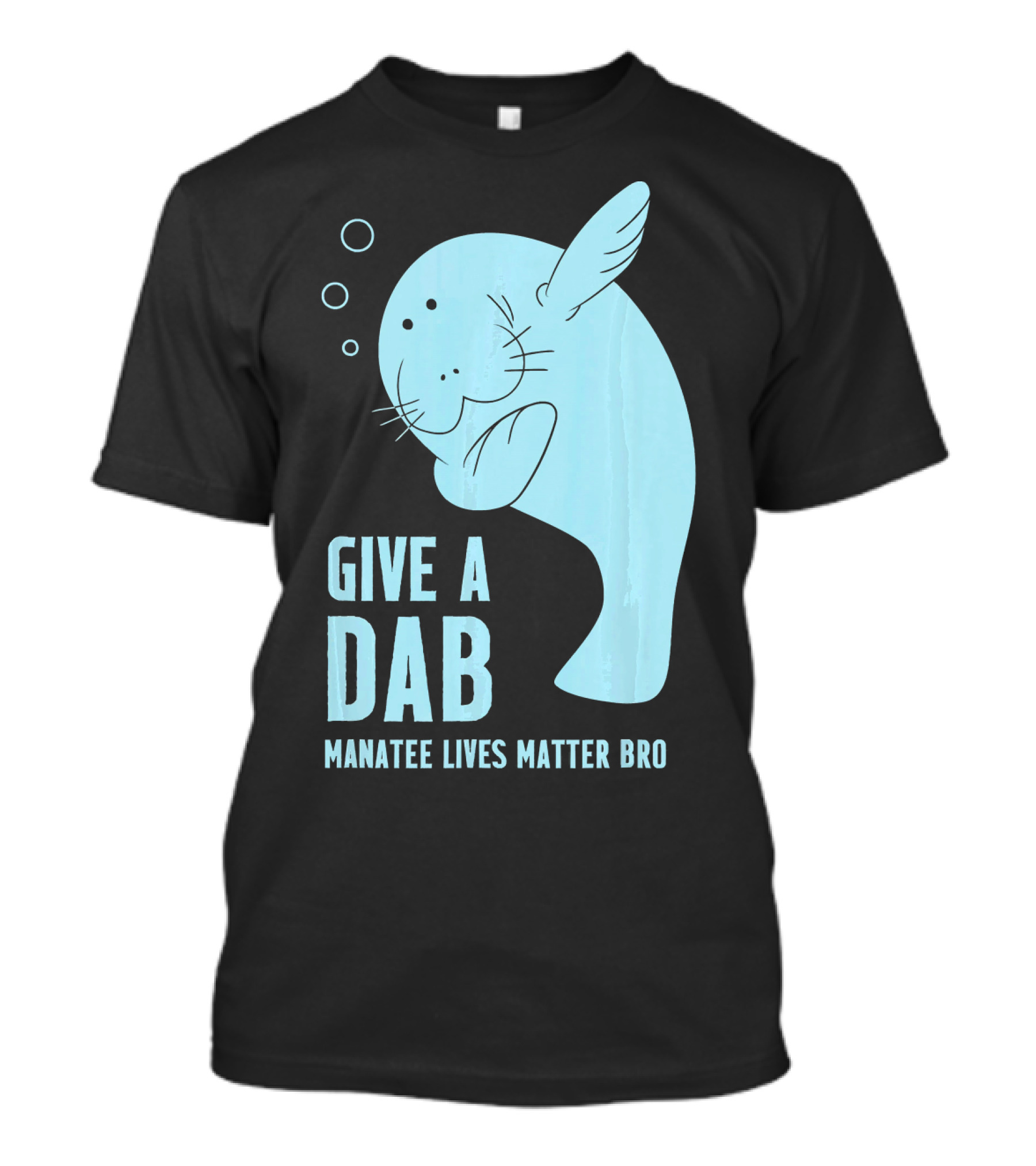Give A Dab Manatee Lives Matter Bro T-Shirt