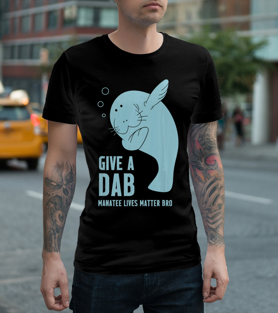 Give A Dab Manatee Lives Matter Bro T-Shirt