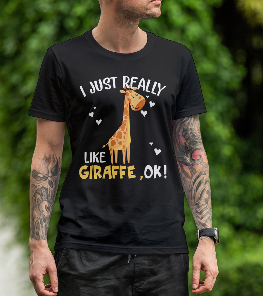 I Just Really Like Giraffe, OK T-Shirt