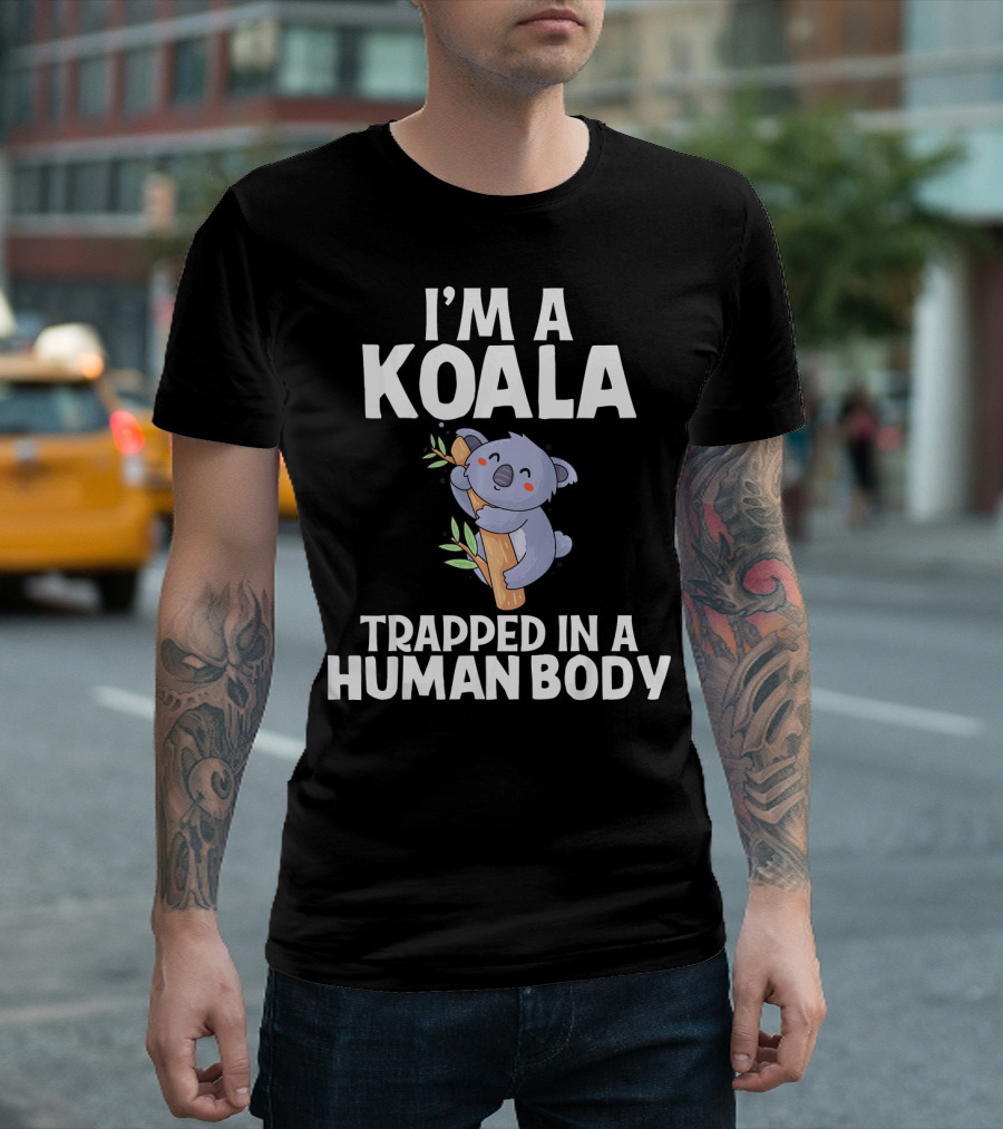 I'm A Koala Trapped In A Human Body Funny Animal Lover Women T-Shirt