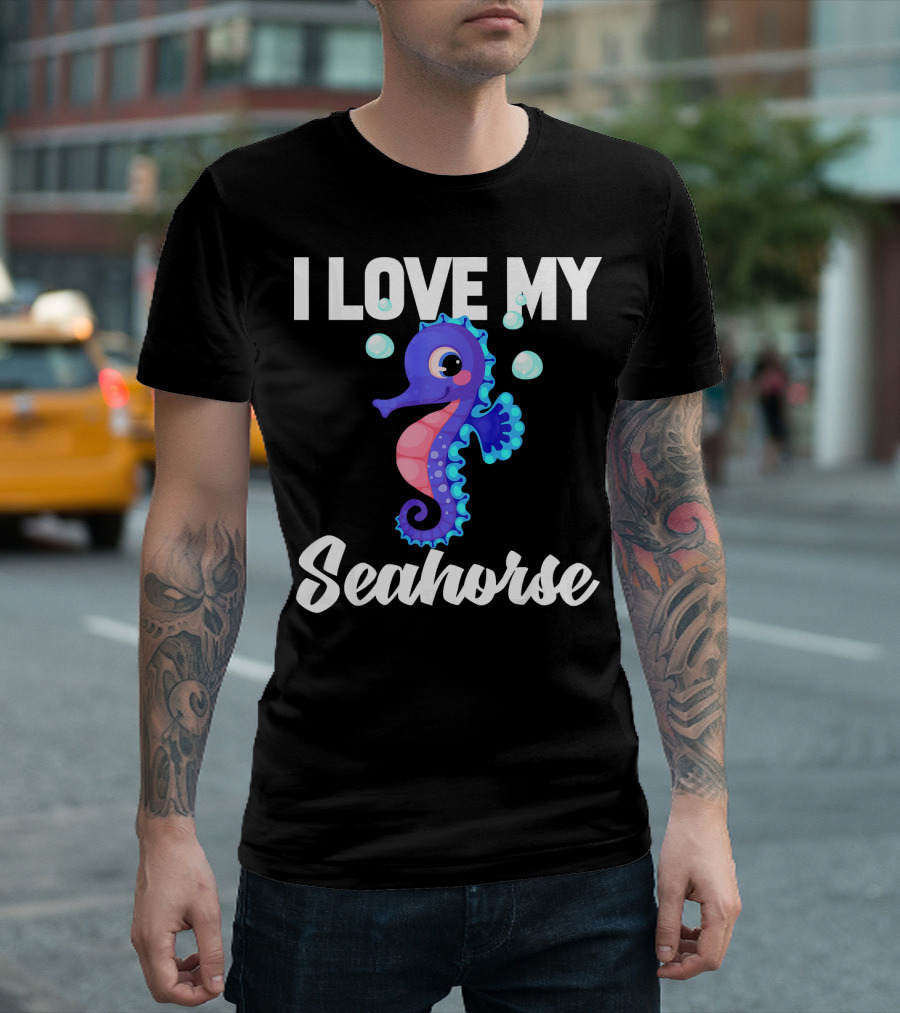 I Love My Seahorse T-Shirt