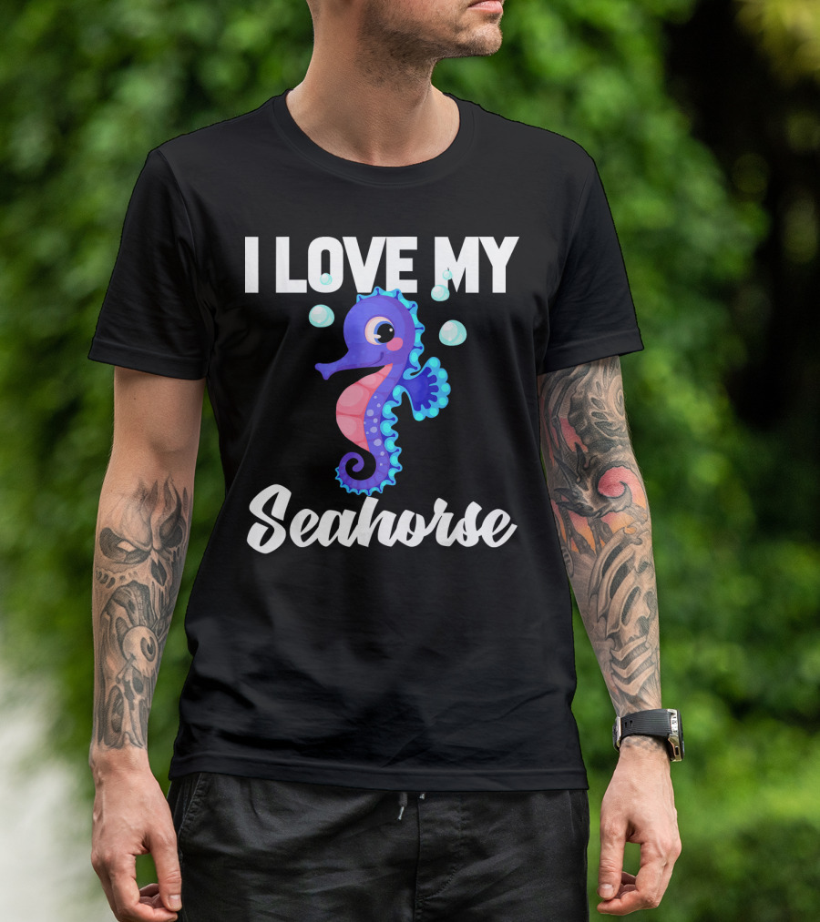I Love My Seahorse T-Shirt