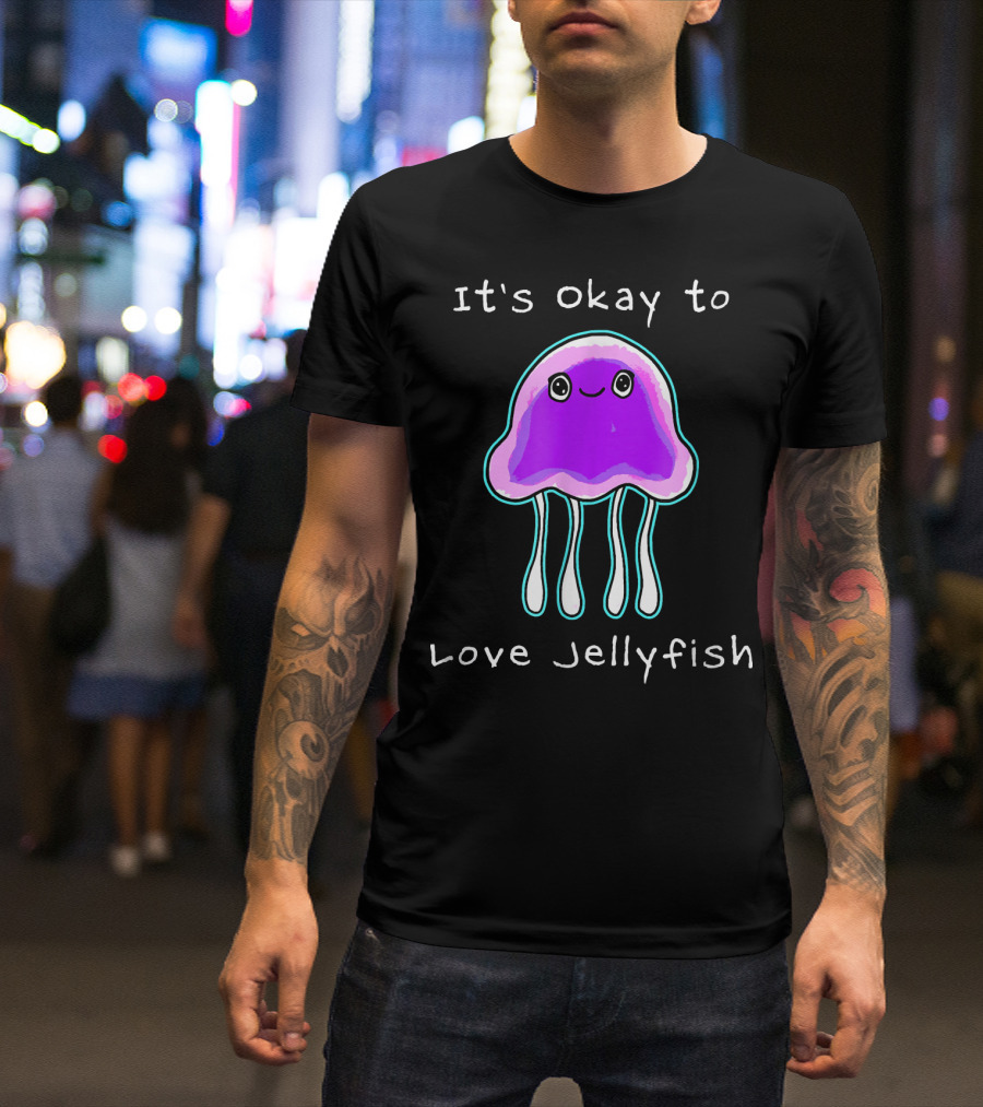 It's Okay To Love Jellyfish Cute Purple Cartoon T-Shirt