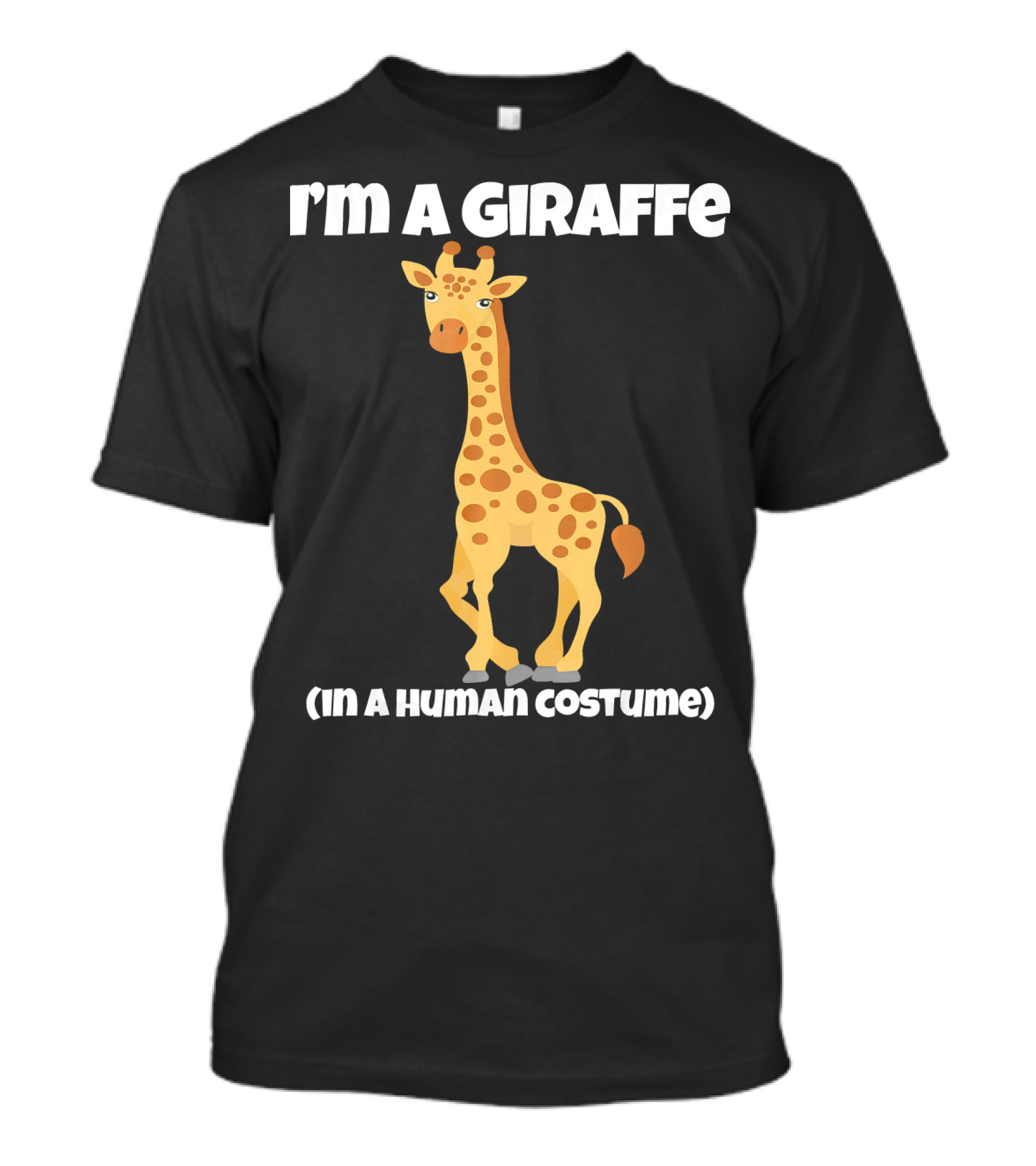 I'm A Giraffe In A Human Costume T-Shirt