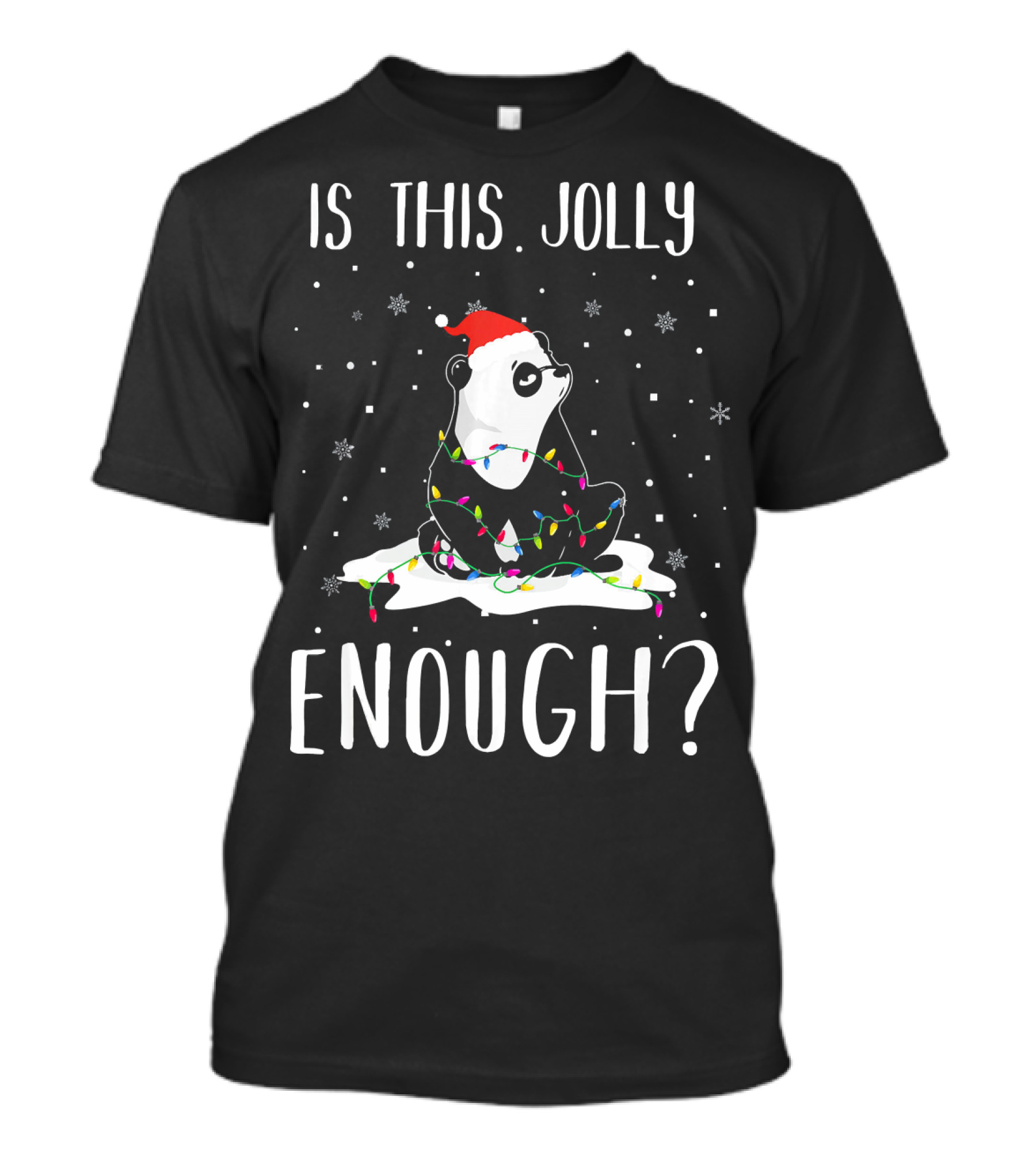 Is This Jolly Enough Panda Christmas Pajamas With Santa Hat And Lights Snowflakes T-Shirt
