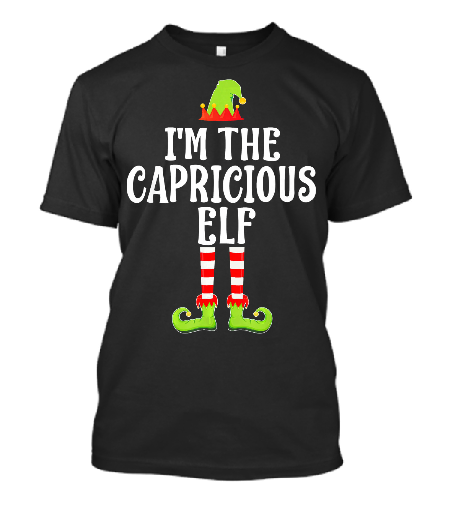 I'M THE CAPRICIOUS ELF T-Shirt
